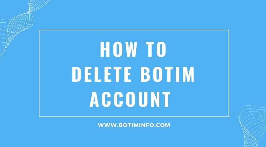 How To Delete Botim Account