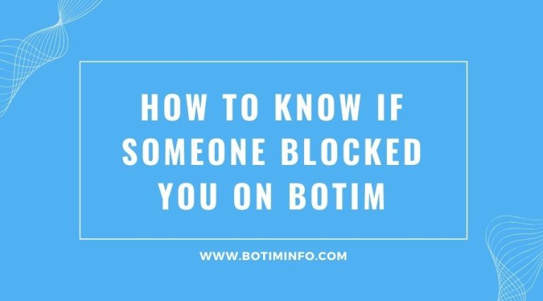 3 Signs That You've Been Blocked On Botim - Know Truth