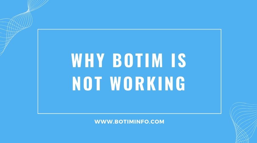 Error message on screen: 'Botim not working' with a sad face emoji.