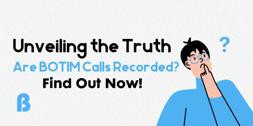 Unveiling the truth: Are BOTIM calls recorded? Discover the facts about the recording of BOTIM calls.