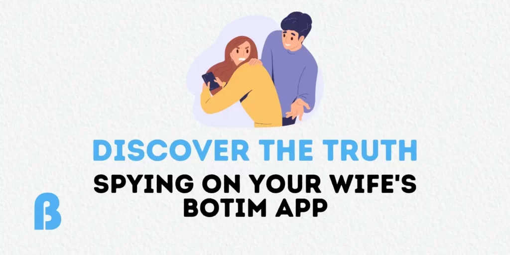 Discovering BOTIM activity: A guide to monitoring your wife's BOTIM usage discreetly. Stay informed, but respect privacy.