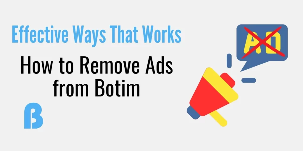 How to Remove Ads from Botim